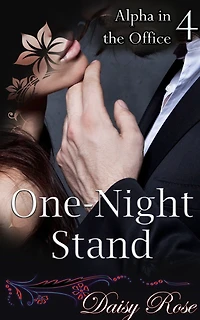One-Night Stand: Book 4 of "Alpha in the Office"