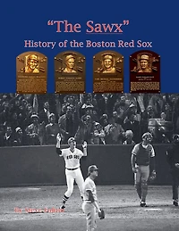 "The Sawx" History of the Boston Red Sox (MLB Series, #7)
