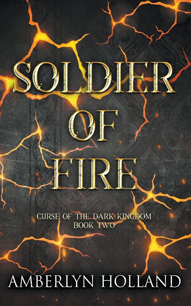 Soldier of Fire (Curse the Dark Kingdom, #2)