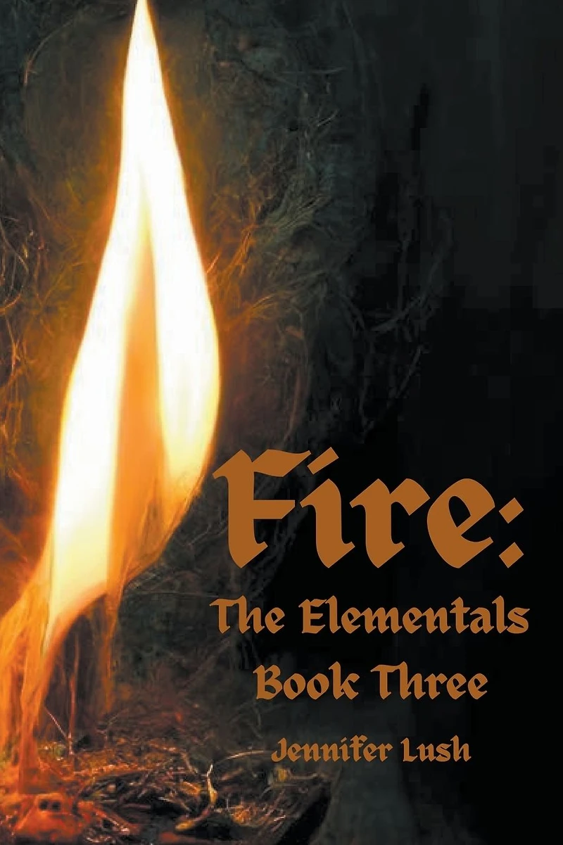 Fire: The Elementals Book Three