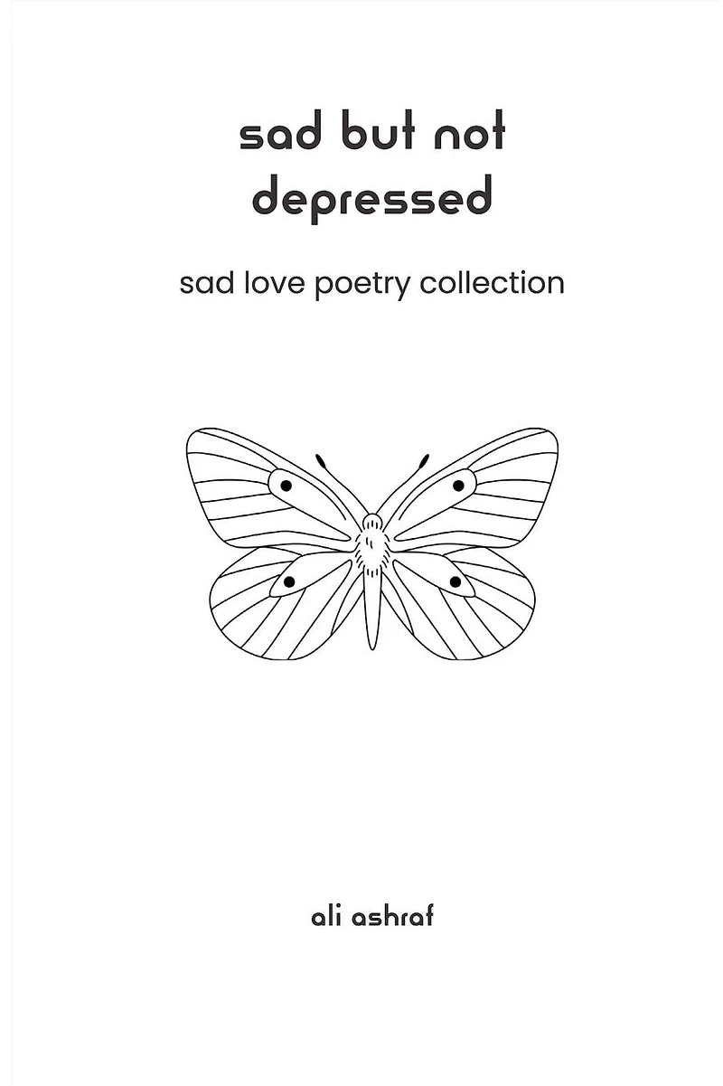 Sad But Not Depressed: Love Poetry Collection