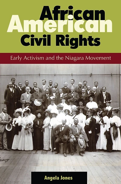 African American Civil Rights: Early Activism and the Niagara Movement