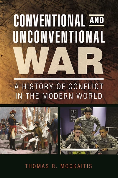 Conventional and Unconventional War: A History of Conflict in the Modern World