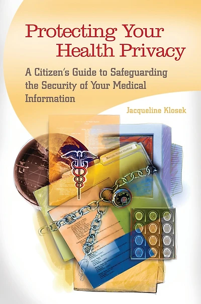 Protecting Your Health Privacy: A Citizen's Guide to Safeguarding the Security of Your Medical Information