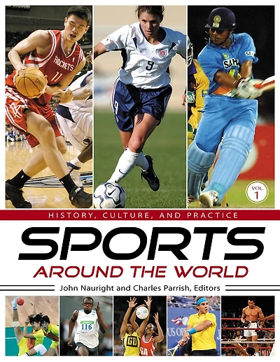 Sports around the World: History, Culture, and Practice [4 volumes]: History, Culture, and Practice