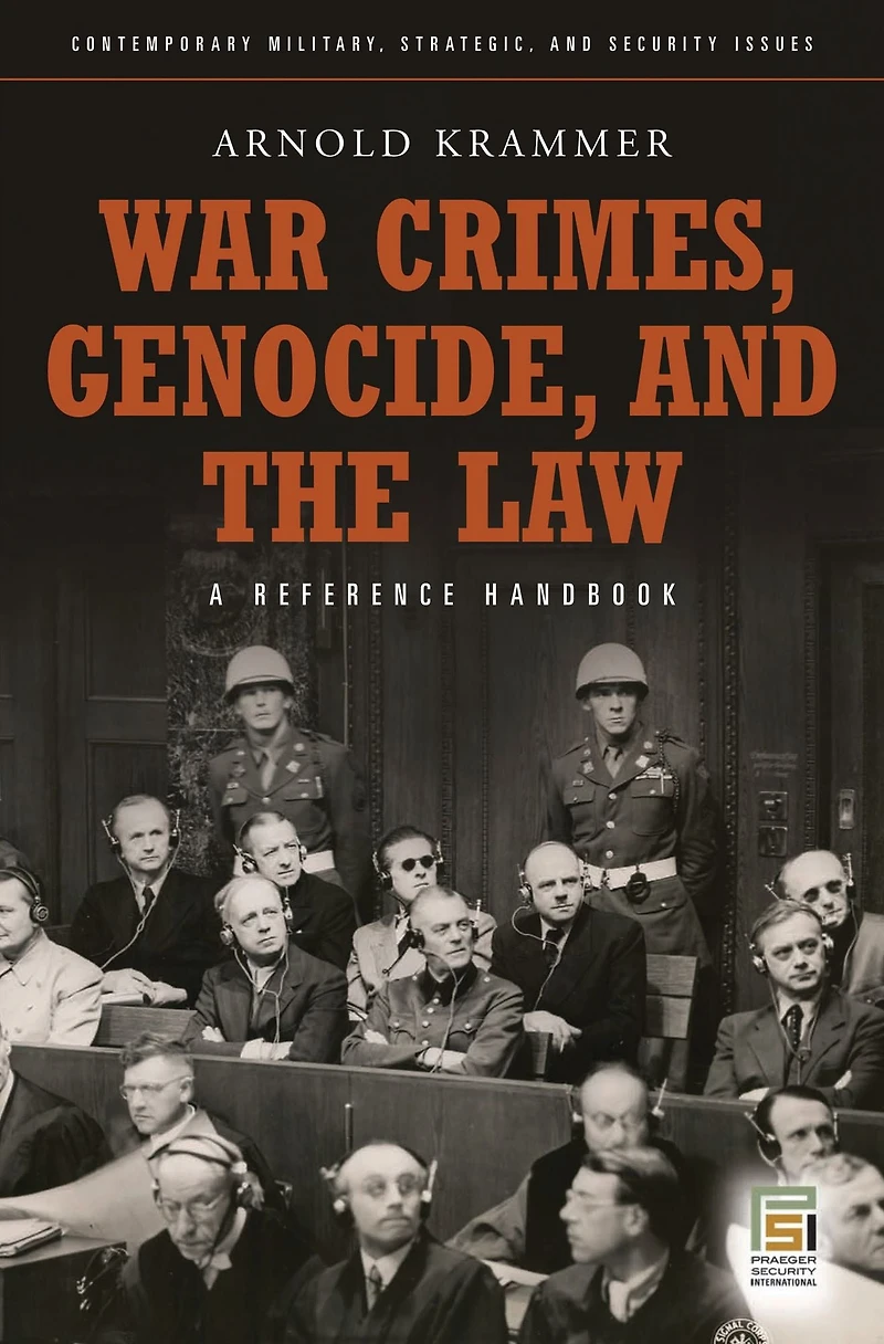 War Crimes, Genocide, and the Law: A Guide to the Issues