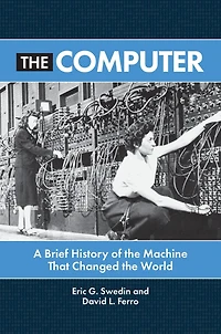 the Computer: A Brief History of Machine That Changed World
