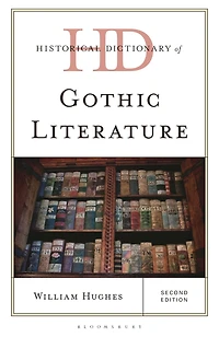 Historical Dictionary of Gothic Literature