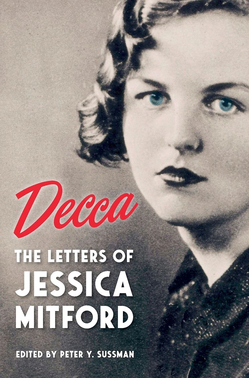 Decca: The Letters of Jessica Mitford
