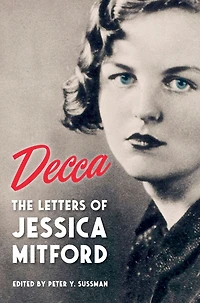 Decca: The Letters of Jessica Mitford
