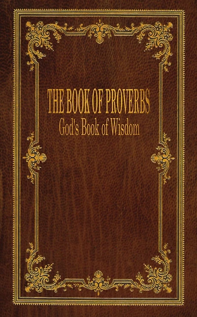 The Book of Proverbs: God's Wisdom