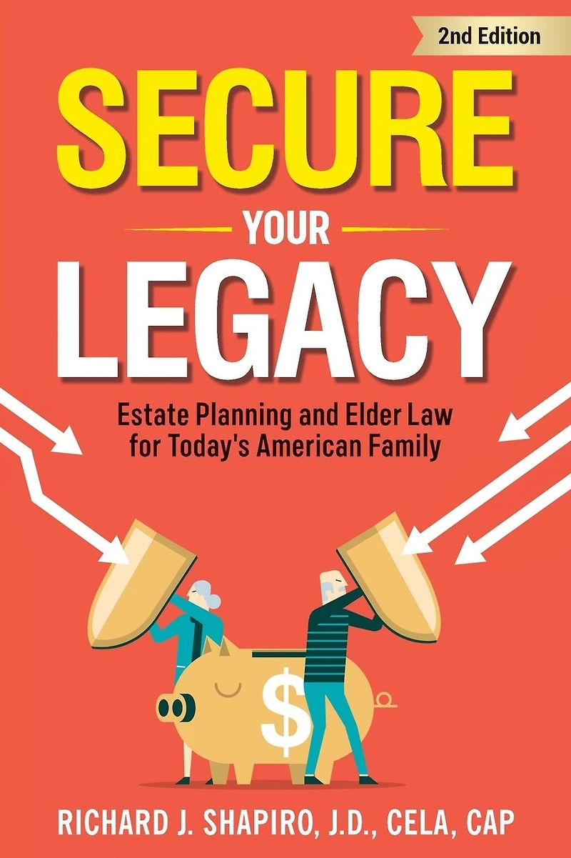 Secure Your Legacy: Estate Planning and Elder Law for Today'S American Family