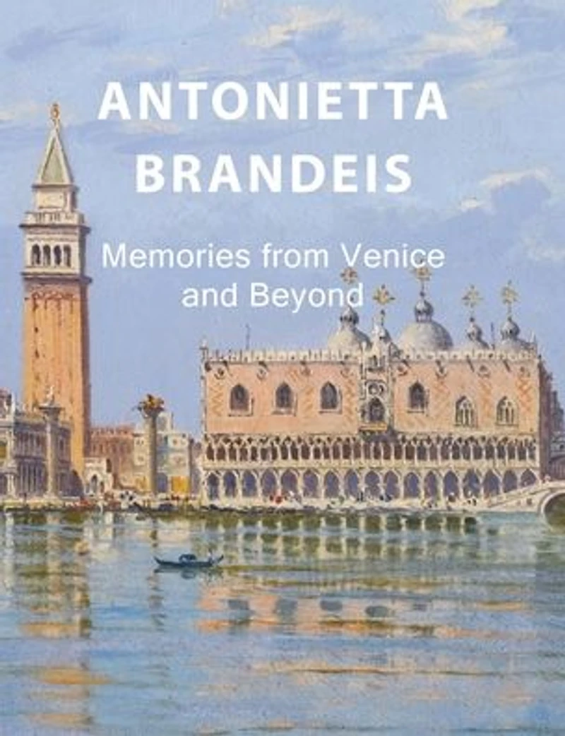 Antonietta Brandeis: Memories from Venice and Beyond
