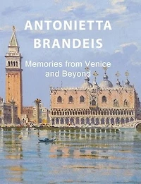 Antonietta Brandeis: Memories from Venice and Beyond