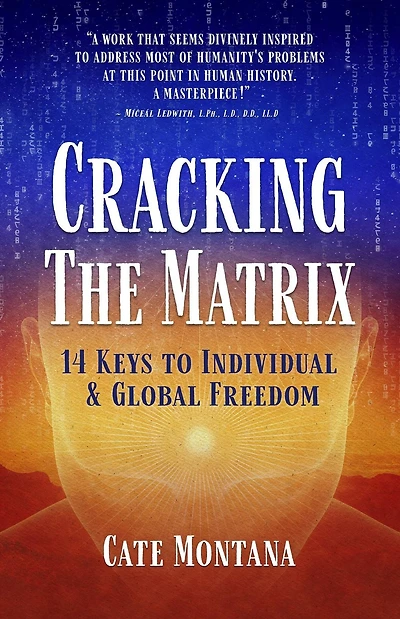 Cracking the Matrix: 14 Keys to Individual & Global Freedom
