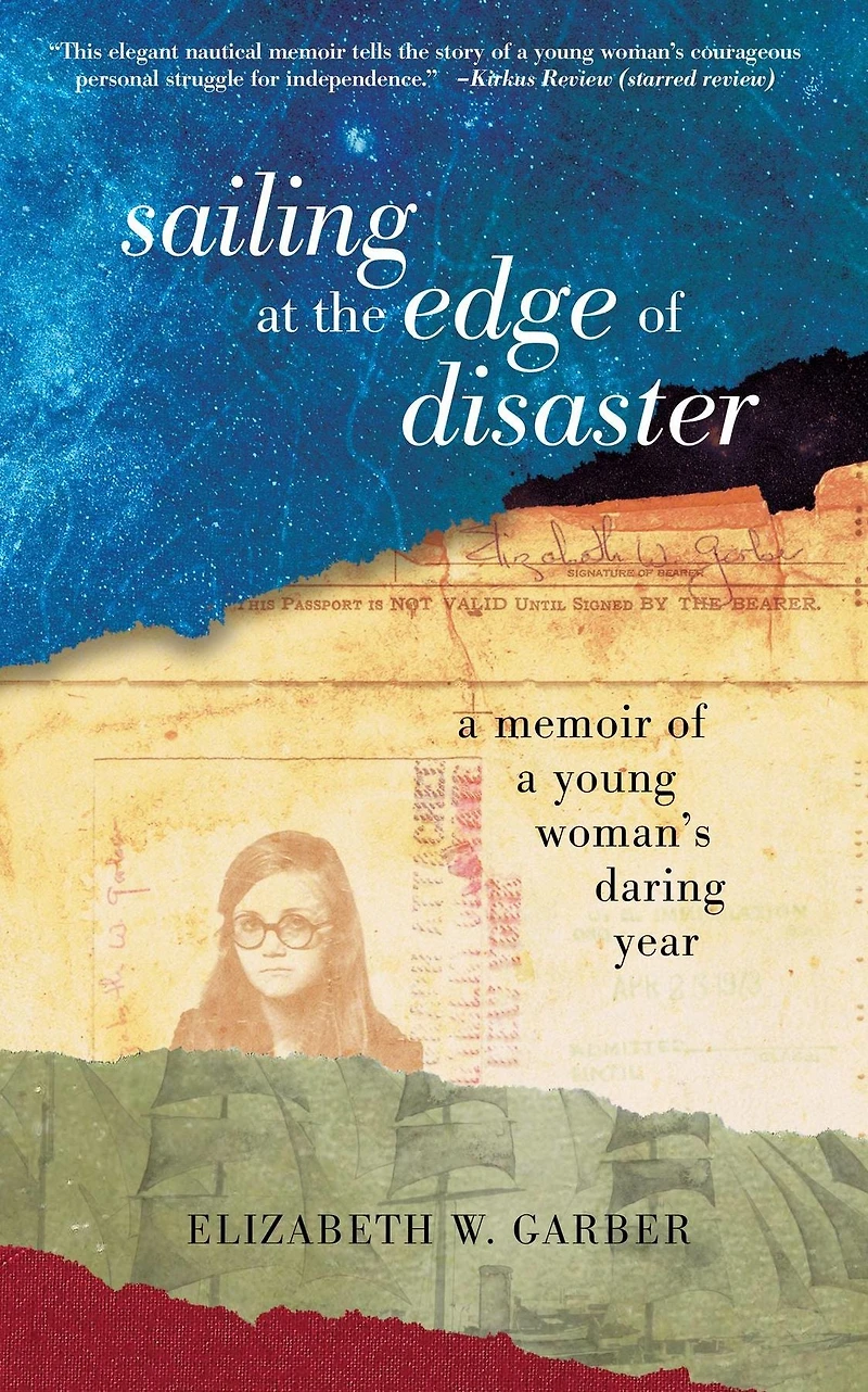 Sailing at the Edge of Disaster: a Memoir Young Woman's Daring Year