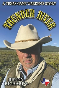 Thunder River: A Texas Game Warden's Story