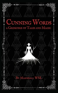 Cunning Words: a Grimoire of Tales and Magic