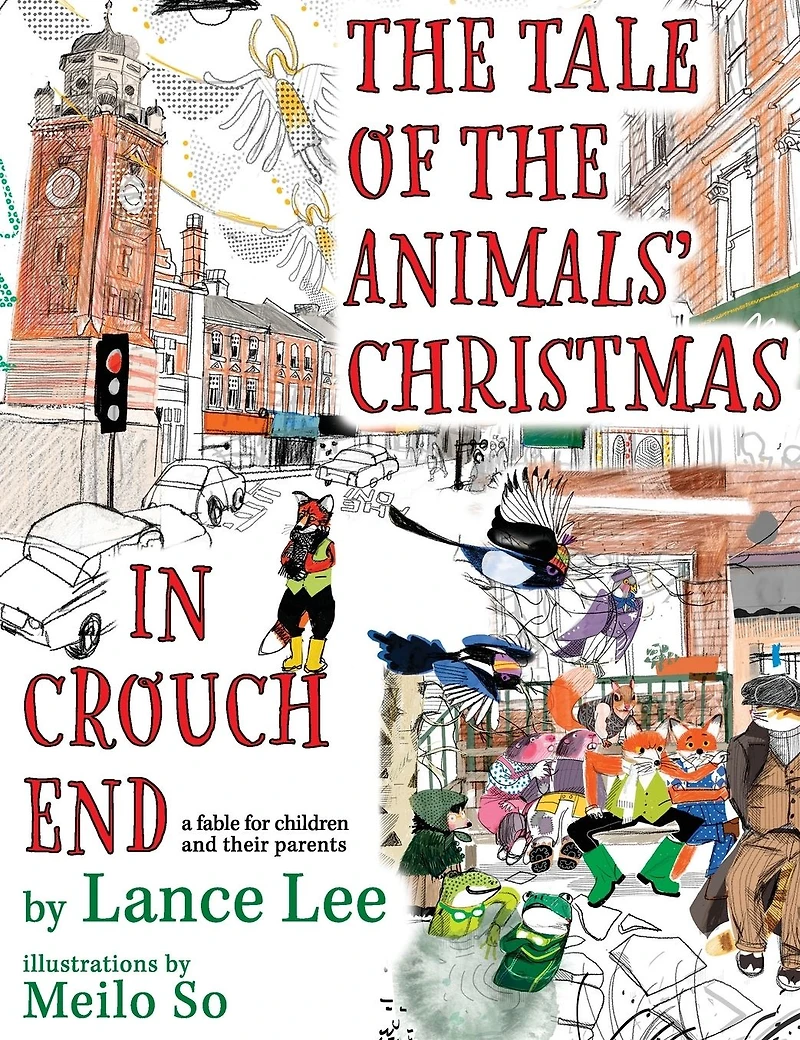 The Tale Of Animals' Christmas Crouch End: a fable for children and their parents