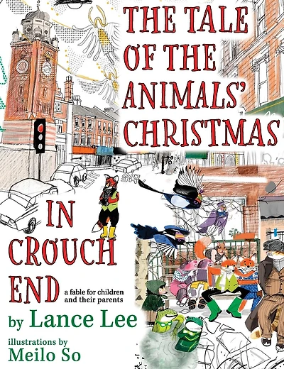 The Tale Of Animals' Christmas Crouch End: a fable for children and their parents
