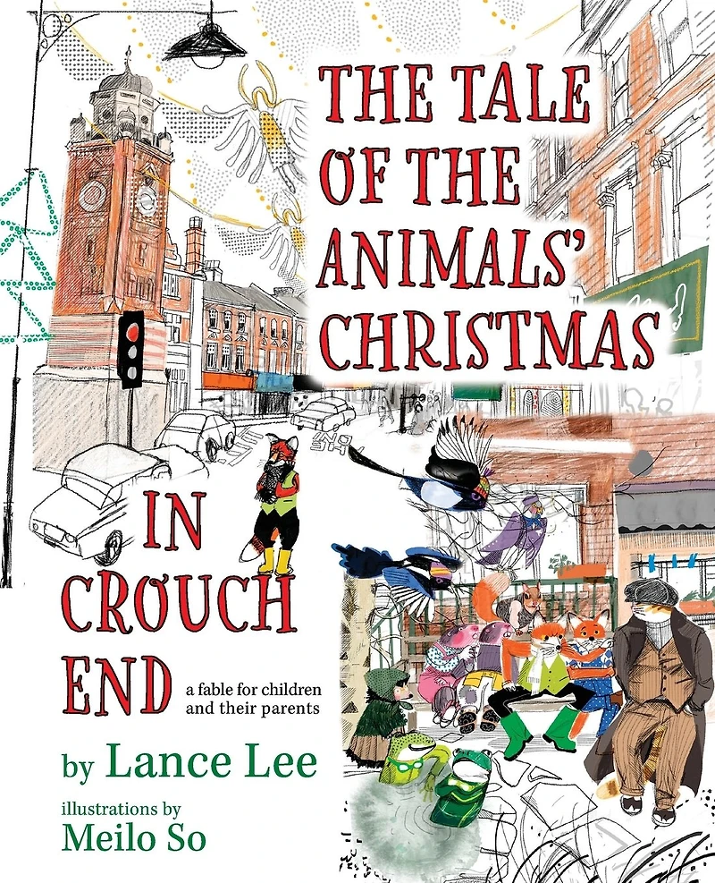 The Tale Of Animals' Christmas Crouch End: a fable for children and their parents