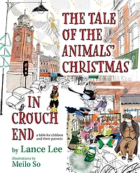 The Tale Of Animals' Christmas Crouch End: a fable for children and their parents