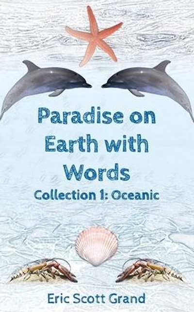 Paradise on Earth with Words: Collection 1: Oceanic