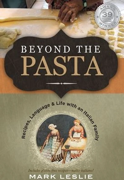 Beyond the Pasta: Recipes, Language & Life with an Italian Family