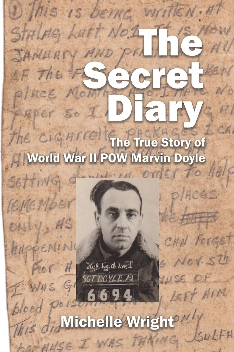 The Secret Diary: True Story of World War II POW Marvin Doyle