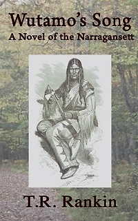 Wutamo's Song, A Novel of the Narragansett