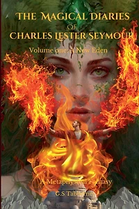 The Magical Diaries of Charles Lester Seymour: A New Eden