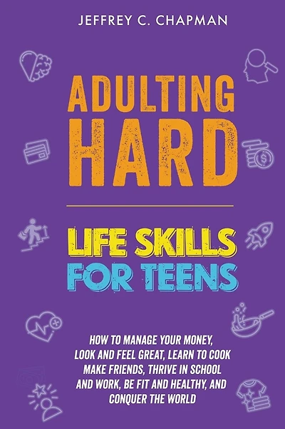 Adulting Hard: Life Skills for Teen