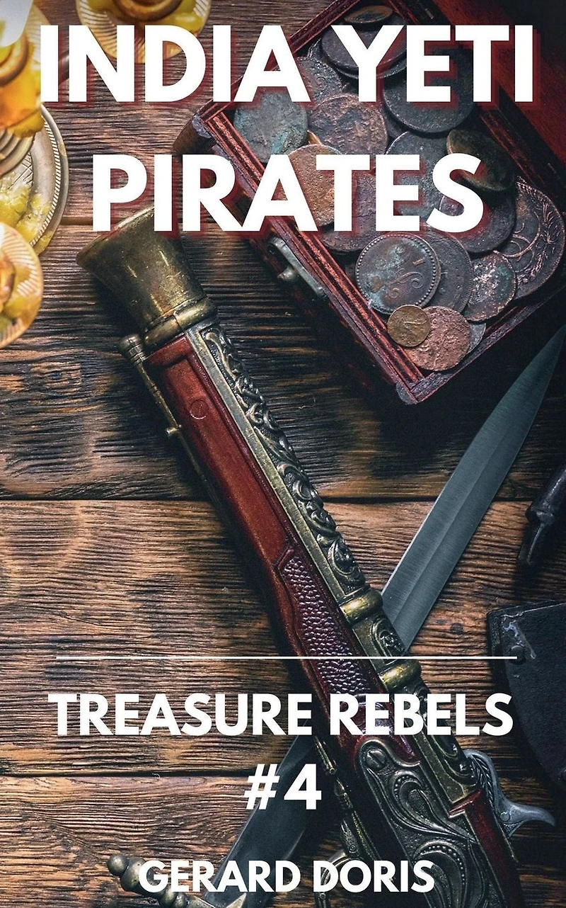 India Yeti Pirates (Treasure Rebels Adventure Novella, #4)