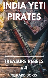 India Yeti Pirates (Treasure Rebels Adventure Novella, #4)
