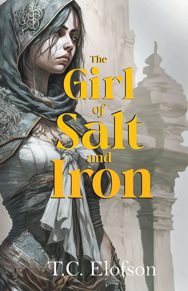The Girl of Salt and Iron (Fragmented Worlds, #1)