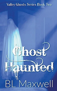 Ghost Haunted (Valley Ghosts Series, #2)
