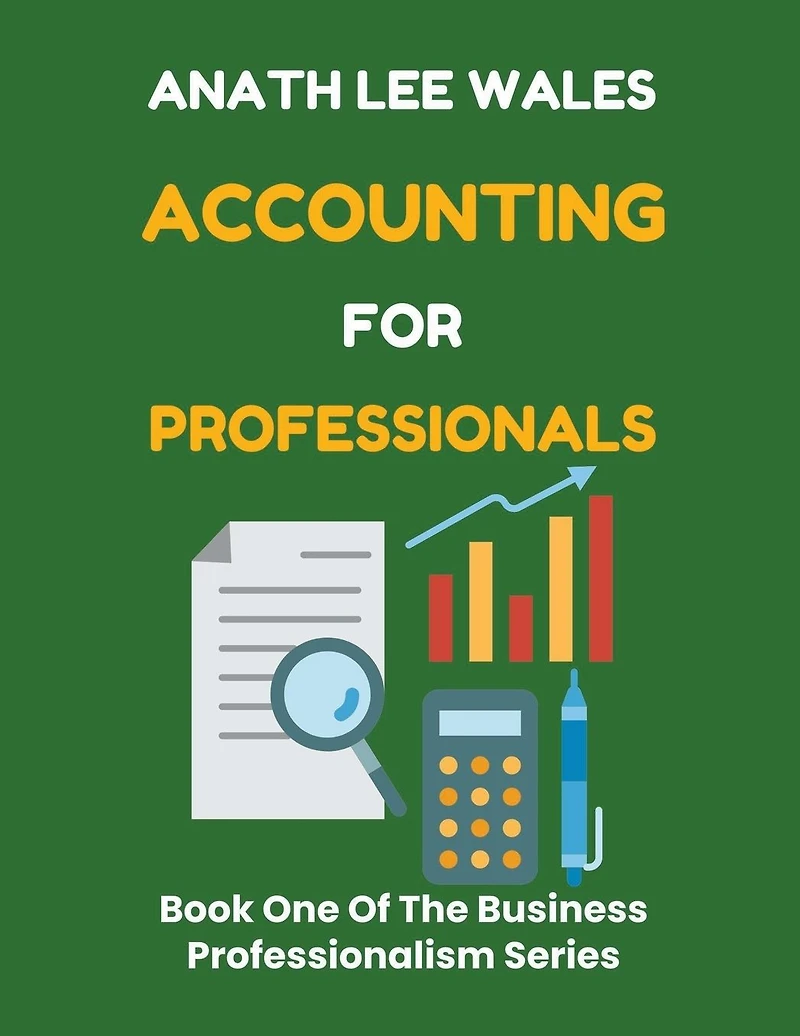 Accounting for Professionals (The Business Professionalism Series, #1)