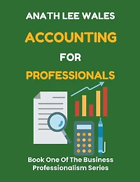 Accounting for Professionals (The Business Professionalism Series, #1)