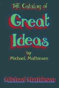 The Catalog of Great Ideas by Michael Mathiesen