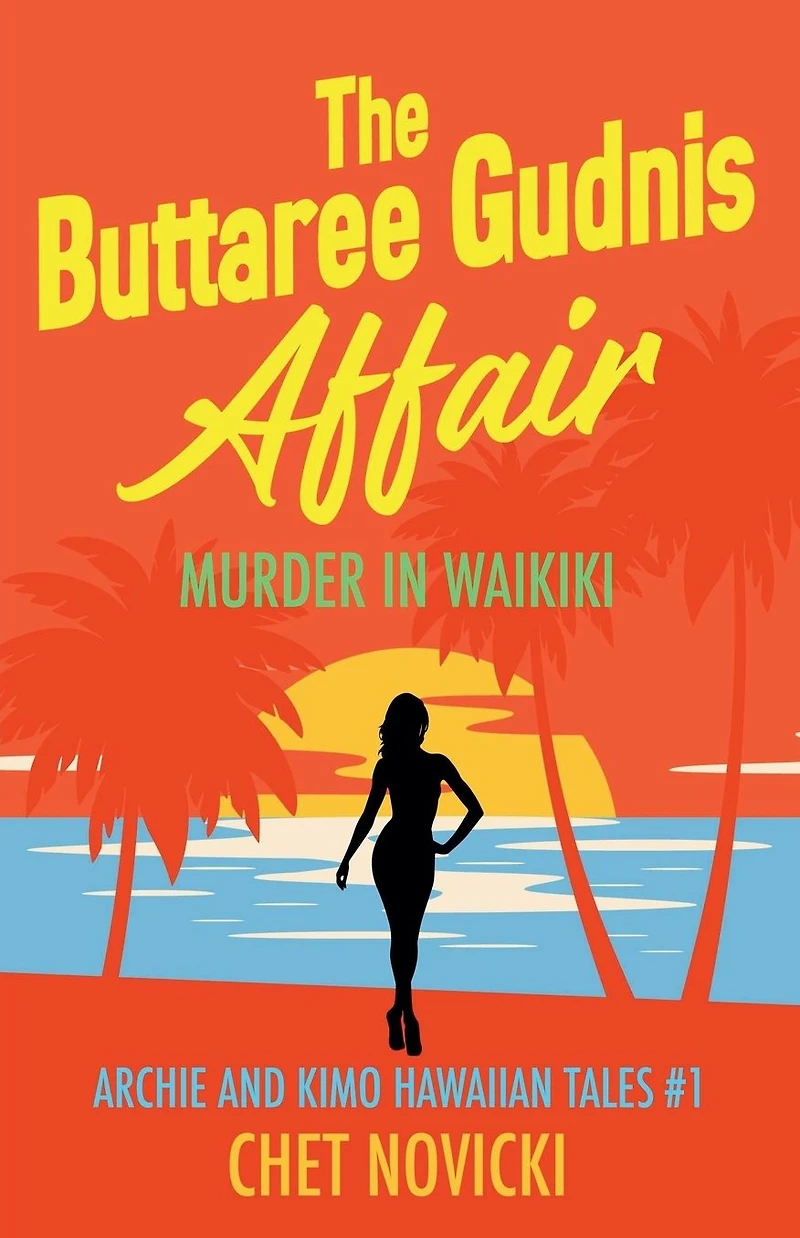 The Buttaree Gudnis Affair: Murder Waikiki (Archie and Kimo Hawaiian Tales, #1)