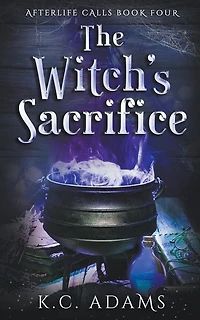 The Witch's Sacrifice (Afterlife Calls, #4)