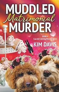 Muddled Matrimonial Murder (Cupcake Catering Mystery Series, #6)