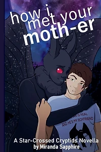 How I Met Your Moth-er (Star-Crossed Cryptids, #1)
