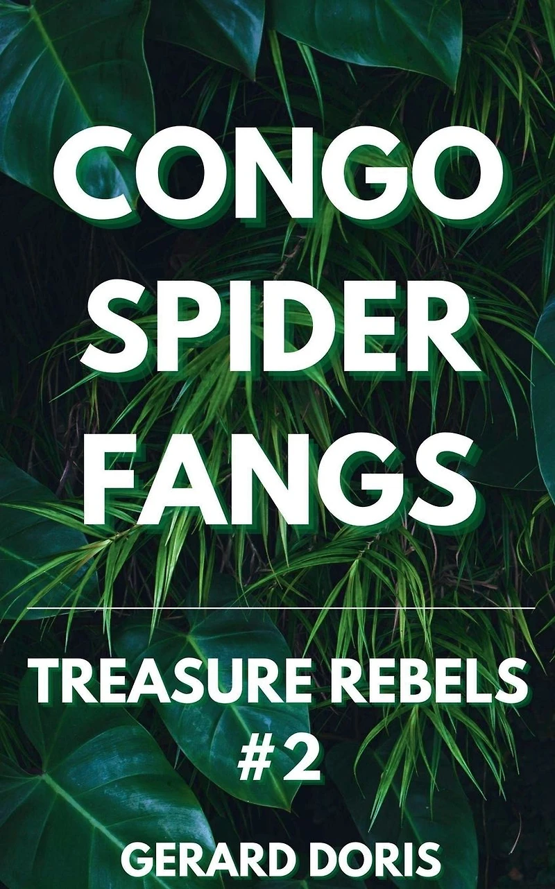 Congo Spider Fangs (Treasure Rebels Adventure Novella, #2)