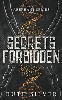 Secrets Forbidden (Aberrant, #2)