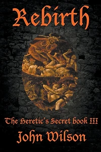 Rebirth (The Heretic's Secret, #3)