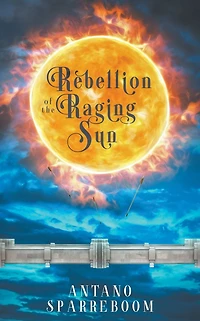 Rebellion of the Raging Sun (The Ankuan Trilogy, #2)