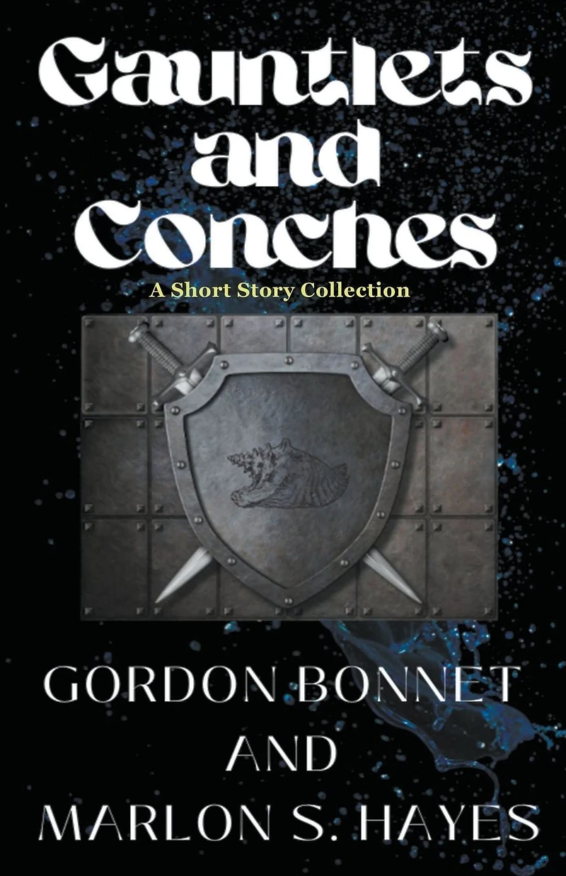 Gauntlets and Conches: A Short Story Collection