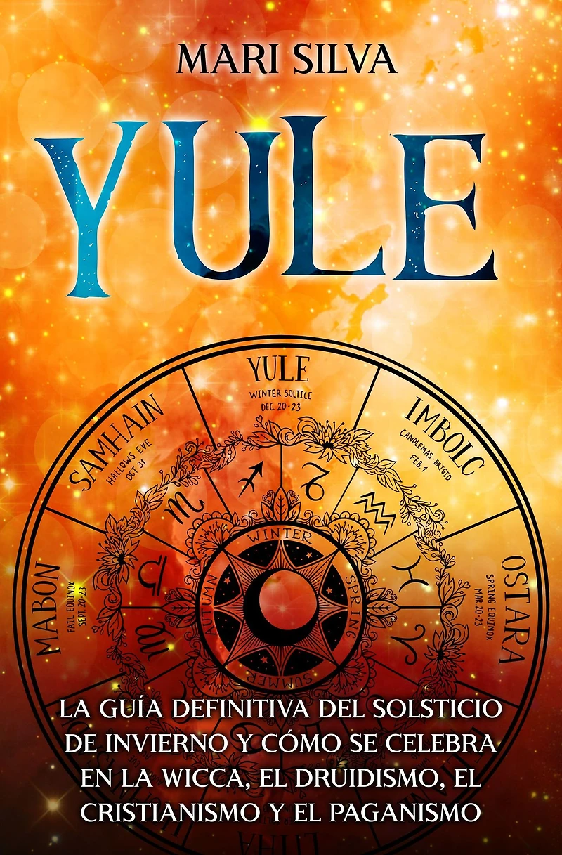 Yule: la guía definitiva del solsticio de invierno y cómo se celebra en wicca, el druidismo, cristianismo paganismo