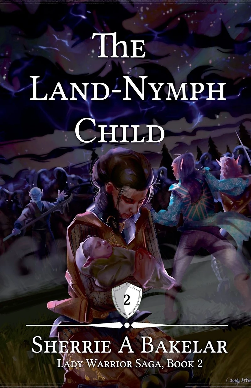 The Land-Nymph Child (Lady Warrior Saga, #2)